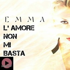 Emma's L'Amore Non Mi Basta Rmx by vicawood's stream.