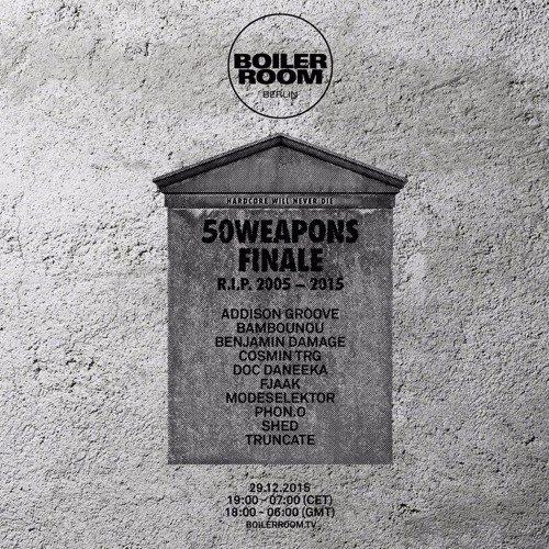 Shed Boiler Room Berlin 50Weapons RIP DJ Set