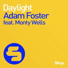 Adam Foster feat. Monty Wells- Daylight (Sirup Music)