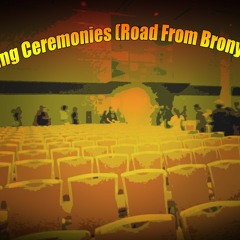 Closing Ceremonies (Road From BronyCon)