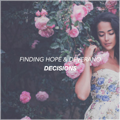 Finding Hope & Deverano - Decisions