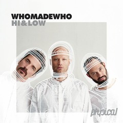 WhoMadeWho - Hi & Low  (Emanuel Satie Remix) - Snippet