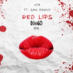 GTA - Red Lips (DJ&GO Remix)[Full Track in the Description]