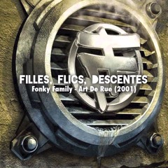 « Ca parle de filles, flics et descentes, On parle de ça et de ce que nous sommes  [...] » _ FF