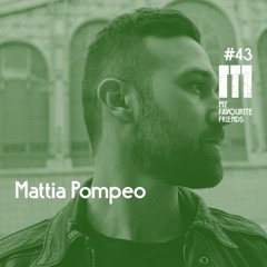 My Favourite Friends Podcast #43 Mattia Pompeo