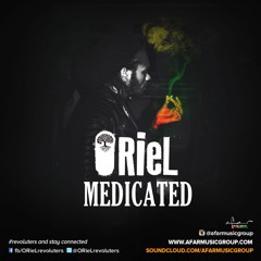 ORieL - Medicated #420 #Weed #Ganja #Reggae 2016 @orielrevoluters
