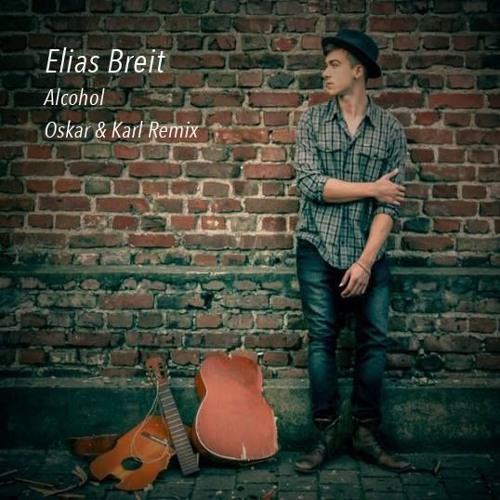 Elias Breit - Alcohol (Oskar & Karl Remix)