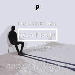 Toly Braun - What You Want (Vicent Ballester Remix) [PPG Recordings] OUT NOW