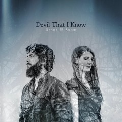 Stone & Snow - Devil That I Know - 07 No Good