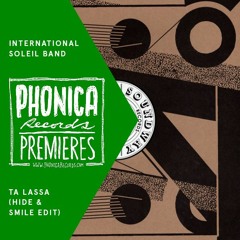 Phonica Premieres: International Soleil Band - Ta Lassa (Hide & Smile Edit) [SOUNDWAY]