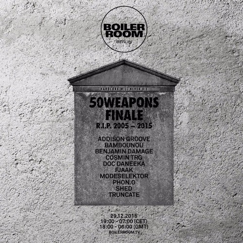 Truncate Boiler Room Berlin 50Weapons RIP DJ Set