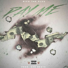 RicoThePlug - Pay Me  **Fuck[YngXan] Fewture Exclusive**