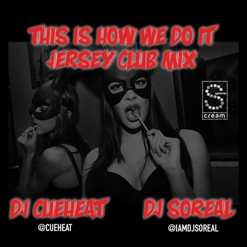 Download This Is How We Do It - @Cueheat X @IAmDJSoreal