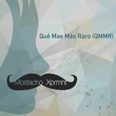Qué Mae Más Raro (QMMR)