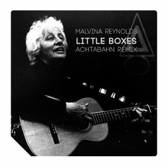 Malvina Reynolds - Little Boxes (Achtabahn Remix) [FREE DOWNLOAD]