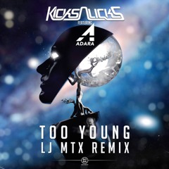 Kicks N Licks Ft Adara - Young (LJ MTX Remix)