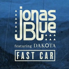 Jonas Blue FT Dakota - Fast Car (Martin Green Bootleg) **FREE DOWNLOAD**