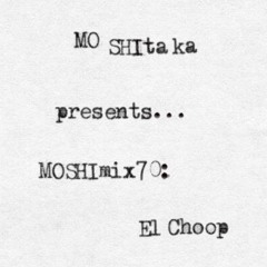 MOSHImix70 - El Choop