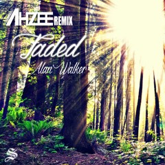 Alan Walker - Faded (Ahzee Remix)