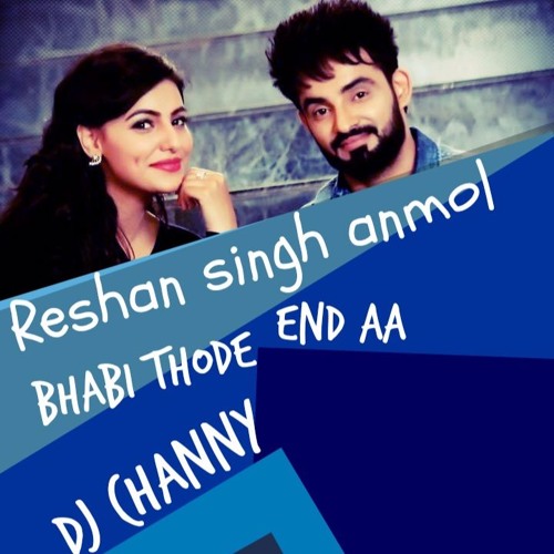 bhabi Thodi End Aa Resham Anmol Dj Channy Remix