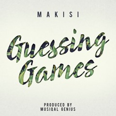 Guessing Games (Produced By Musiqal Genius)