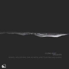 Clone Kent - Uncover (Tiari Remix)