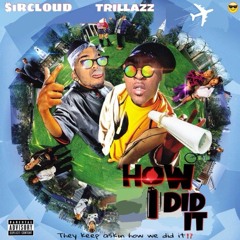 $irCloud ft Trill Azz -How I Did It (Prod.By PackMan)