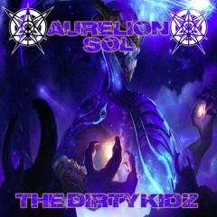 The Dirty Kidz - Aurelion Sol [WASTELAND RECORDINGS FREE]