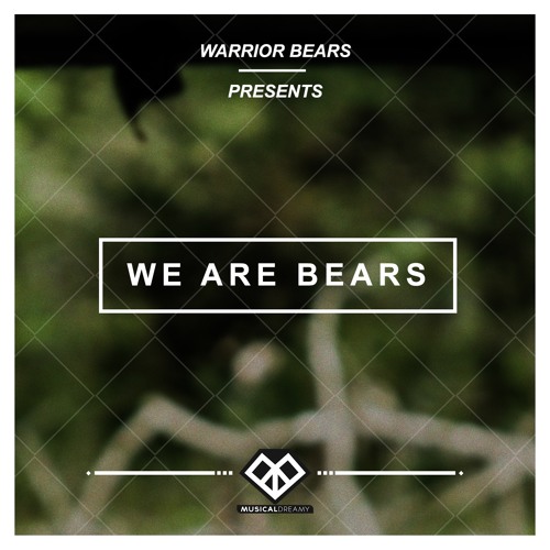 Warrior Bears - We Are Bears