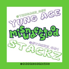 YUNG ACE ft. $tackz- Misunderstood