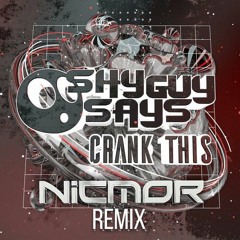 Shy Guy Says - Crank This (NICMOR Remix)