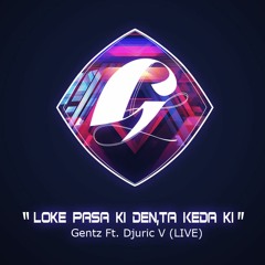 GENTZ - LOKE PASA KI DEN, TA KEDA KI (LIVE)