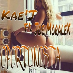 Kae'J ft Joe Moralex - oportunista (prod by White level)
