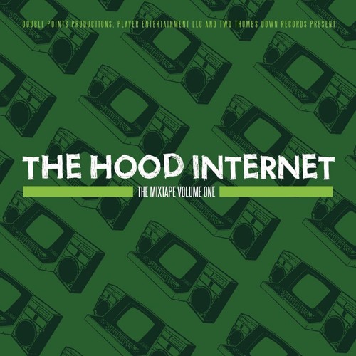 Stream The Hood Internet - The Mixtape Volume 01 by mashupsfordays | Listen  online for free on SoundCloud
