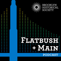 Flatbush + Main Ep 01: Histories of Waste in Brooklyn (April 25, 2016)