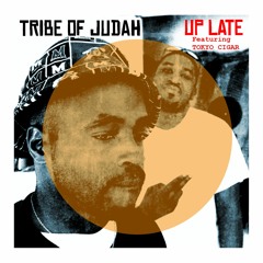 TRIBE OF JUDAH - Up Late ( featuring Tokyo Cigar ) PRODUCED BY Tokyo Cigar