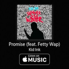 Promise feat Fetty Wap (Video Link in Description)