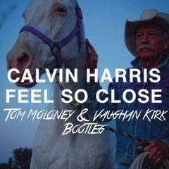 Feel So Close (Tom Moloney & Vaughan Kirk Bootleg)