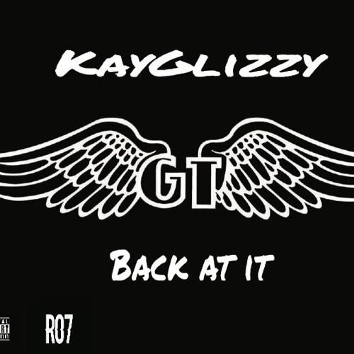 KayGlizzy//Back At It