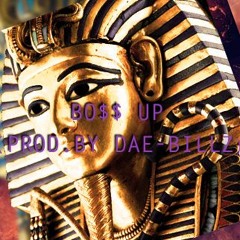 Boss Up (Prod. By Dae-Billz)