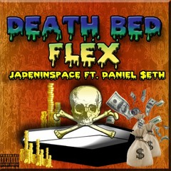 death bed flex feat. Daniel $eth ( prod. OthaSyde )