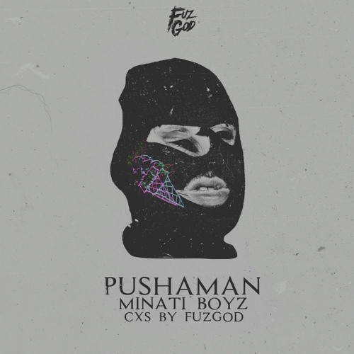 Pushaman - Minati Boyz [Chopped & Scratched]