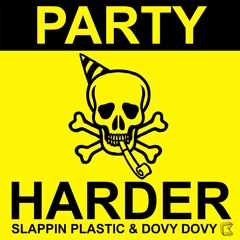 Party Harder (Original Rude Boy Remix) - Slappin Plastic and Dovy Dovy