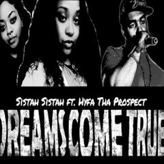 Dreams Come True ft. Hyfa Tha Prospect