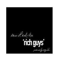 Rich Guys ft Mak-ken (prod by IvoryBloc)