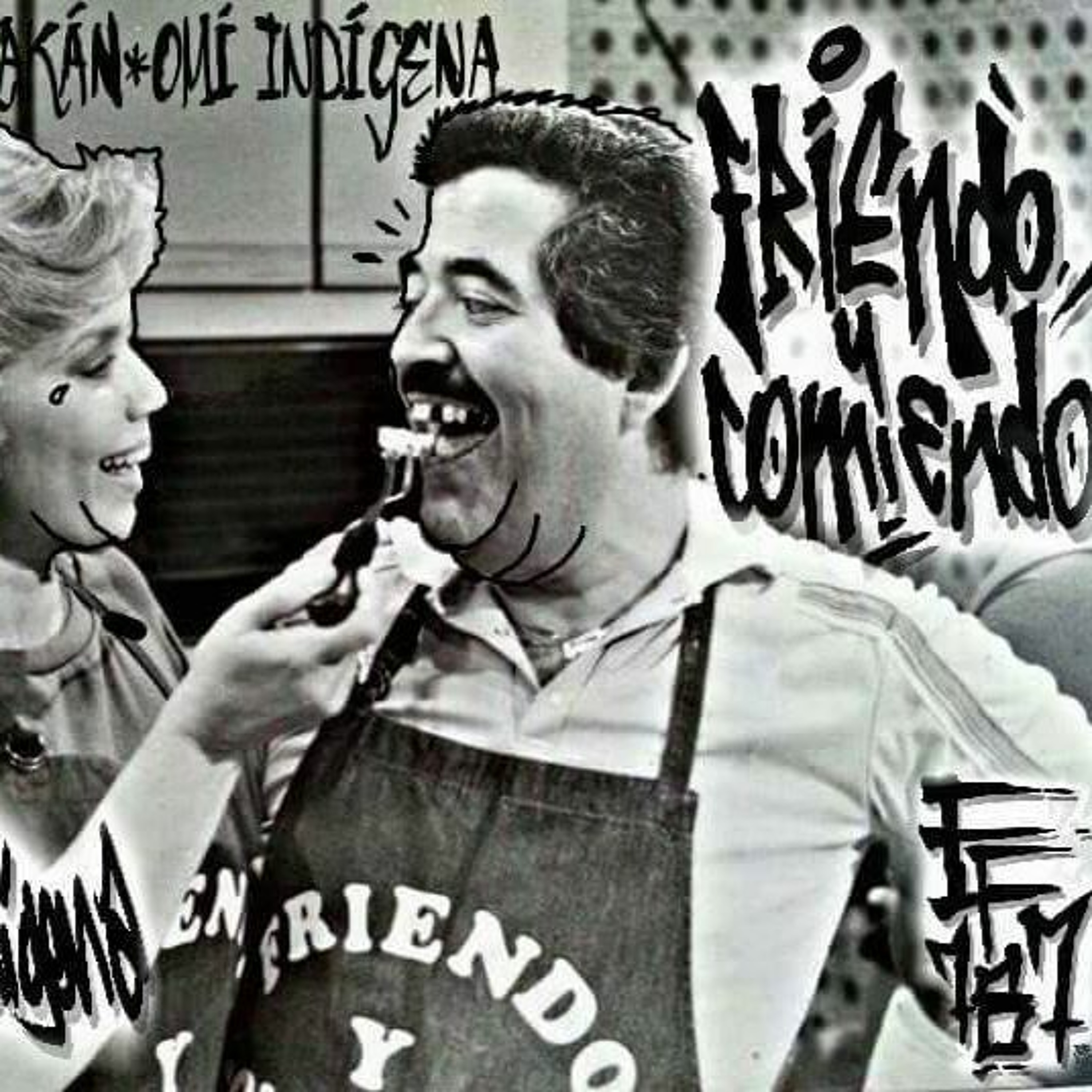 Friendo Y Comiendo - Meca Uno, Omí Indígena, Jurakán/Prod. Omí Indígena episode artwork