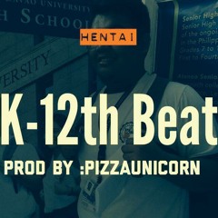 K - 12thbeat Prod by:Pizza Unicorn