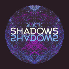 Quixotic - Shadows