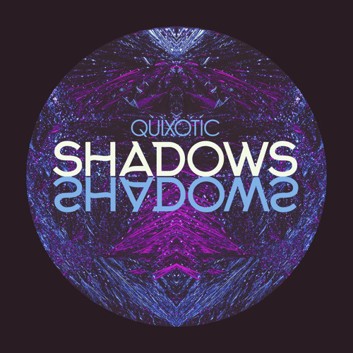 Quixotic - Shadows