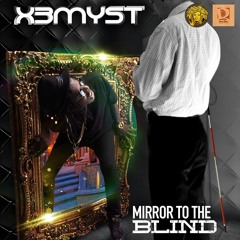 X3MYST - Mirror To The Blind (Raw)